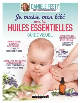 Couverture du produit · J'utilise les huiles essentielles pour masser mon bébé : Guide visuel