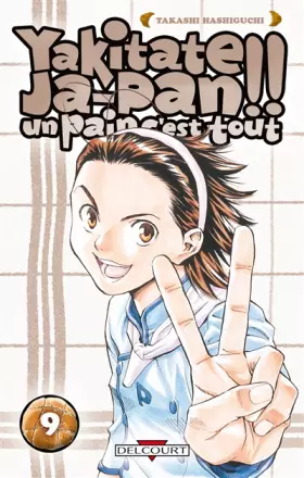 Couverture du produit · Yakitate Ja-pan!! Un pain c'est tout Vol.9
