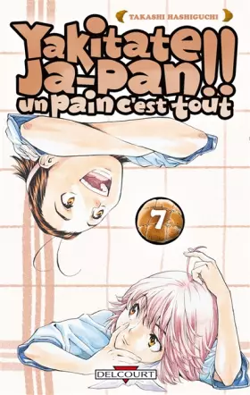 Couverture du produit · Yakitate Ja-pan!! Un pain c'est tout Vol.7