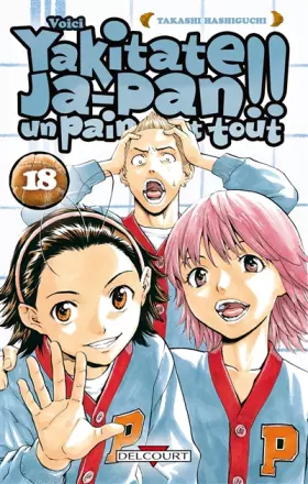 Couverture du produit · Yakitate Ja-pan!! Un pain c'est tout Vol.18