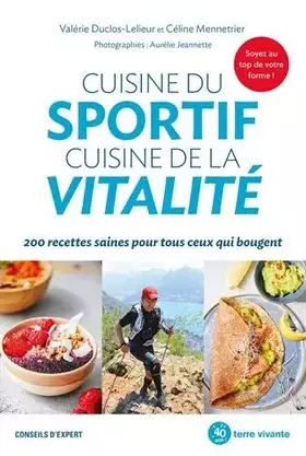 Couverture du produit · Cuisine du sportif cuisine de la vitalité: 200 recettes saines pour tous ceux qui bougent