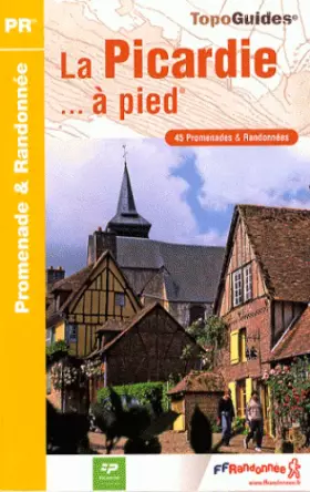 Couverture du produit · La Picardie à pied : 45 promenades & randonnées