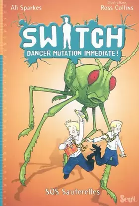 Couverture du produit · Switch, Tome 3 : SOS Sauterelles