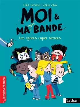 Couverture du produit · Moi et ma super bande - Les agents super secrets - Roman Humour - De 7 à 11 ans