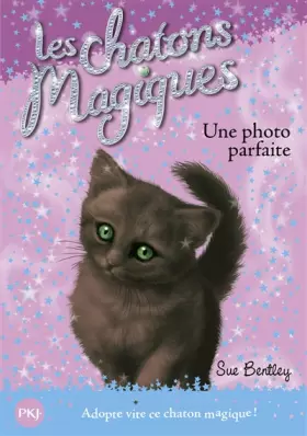 Couverture du produit · 13. Les chatons magiques : Une photo parfaite