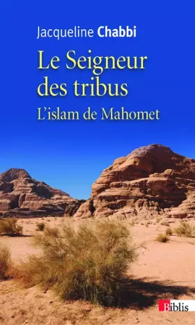 Couverture du produit · Le Seigneur des tribus. L'islam de Mahomet