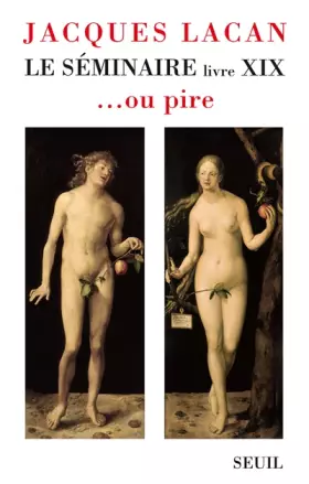 Couverture du produit · Le Séminaire. Livre XIX, tome 19. ... ou pire