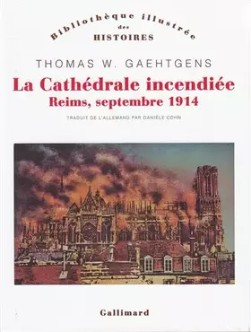 Couverture du produit · La Cathédrale incendiée: Reims, septembre 1914