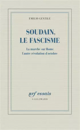 Couverture du produit · Soudain, le fascisme: La marche sur Rome, l'autre révolution d'Octobre