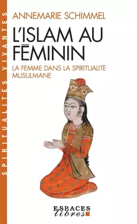 Couverture du produit · L'Islam au féminin : La Femme dans la spiritualité musulmane