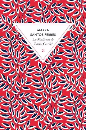 Couverture du produit · La maîtresse de Carlos Gardel