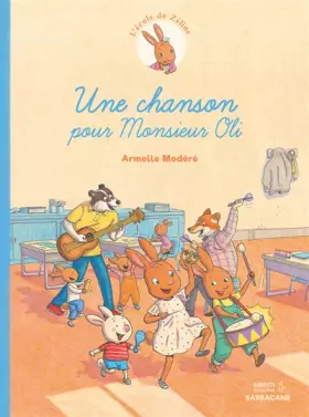 Couverture du produit · L'ECOLE DE ZELINE T2: UNE CHANSON POUR MONSIEUR OLI (BD JEUNESSE SARBACANE)