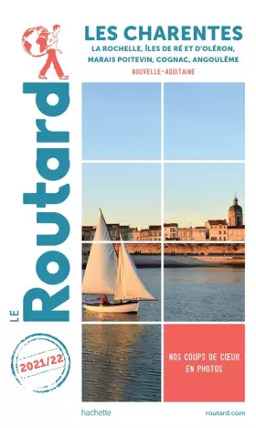 Couverture du produit · Guide du Routard Charentes 2021/22: La Rochelle, Île de Ré et d'Oléron, Marais poitevin, Cognac, Angoulême