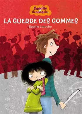 Couverture du produit · Camille et Compagnie - Tome 3 - La Guerre des gommes