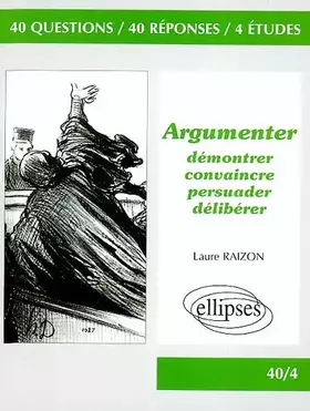 Couverture du produit · Argumenter : Démontrer, convaincre, persuader, délibérer