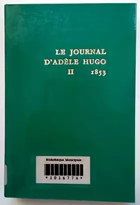 Couverture du produit · Le journal d'Adele Hugo II 1853