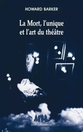 Couverture du produit · LA MORT, L'UNIQUE ET L'ART DU THÉÂTRE