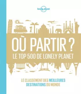 Couverture du produit · Où partir? Le top 500 de Lonely Planet - 1ed