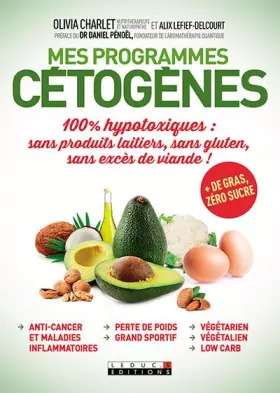 Couverture du produit · Mes programmes cétogènes: 100% hypotoxiques : sans produits laitiers, sans gluten, sans excès de viande