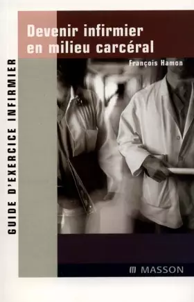Couverture du produit · Devenir infirmier en milieu carcéral