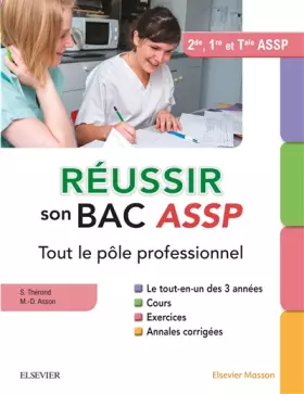 Couverture du produit · Réussir son Bac ASSP. Tout le pôle professionnel: Le tout-en-un des 3 années : Cours - Exercices - Annales corrigées - Epreuves