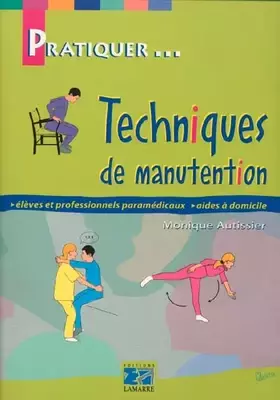 Couverture du produit · Techniques de manutention : élèves et professionnels paramédicaux, aides à domicile, 2e édition