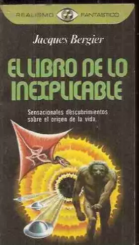 Couverture du produit · Le livre de l'inexplicable Les civilisations disparues - Les extra-terrestres parmi nous - Les êtres étranges - Phénomènes fort