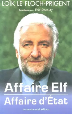 Couverture du produit · Affaire Elf : Affaire d'Etat
