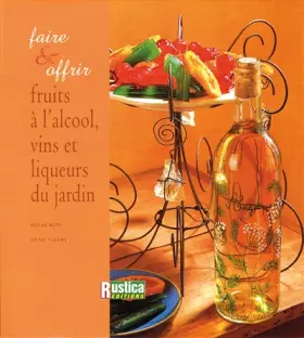 Couverture du produit · Fruits à l'alcool, vins et liqueurs du jardin