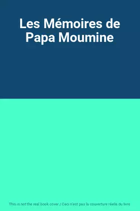 Couverture du produit · Les Mémoires de Papa Moumine