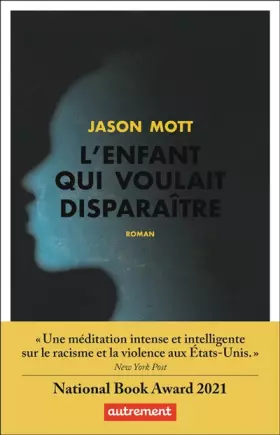 Couverture du produit · L'Enfant qui voulait disparaître: ou Les aventures absolument véritables d'un gamin qui fonce la tête la première, né et élevé