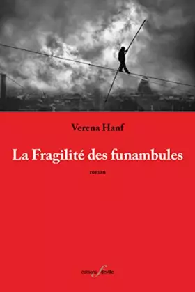 Couverture du produit · La fragilité des funambules