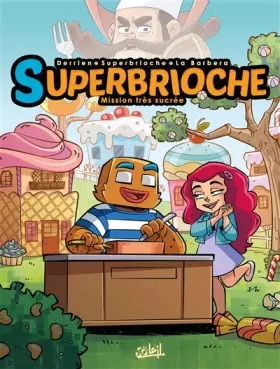 Couverture du produit · Superbrioche: Mission très sucrée