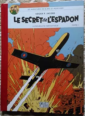 Couverture du produit · LES AVENTURES DE BLAKE ET MORTIMER. LE SECRET de L'ESPADON. LA POURSUITE FANTASTIQUE. TOME I.