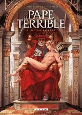 Couverture du produit · Le pape terrible, Tome 1 : Della rovere