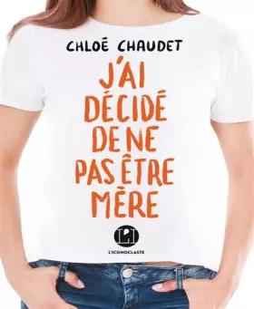 Couverture du produit · J'ai décidé de ne pas être mère