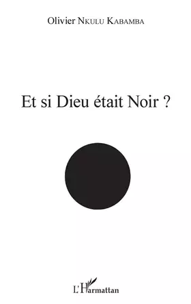 Couverture du produit · Et si Dieu était noir ?
