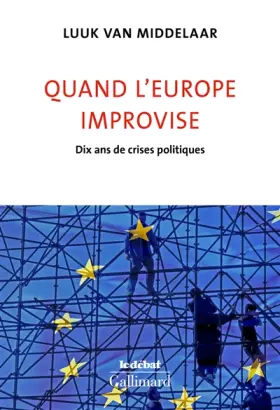 Couverture du produit · Quand l’Europe improvise: Dix ans de crises politiques