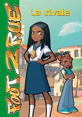 Couverture du produit · Foot 2 Rue, Tome 21 : La rivale