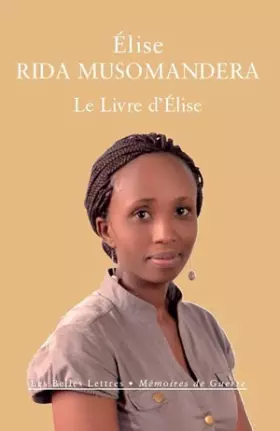 Couverture du produit · Le Livre d'Élise: Rwanda (1994-2014)