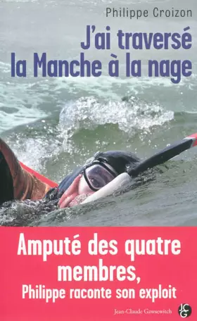 Couverture du produit · J'ai traversé la manche à la nage