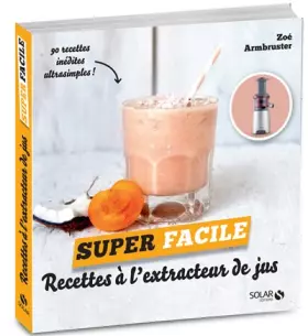 Couverture du produit · Recettes pour extracteur de jus - super facile