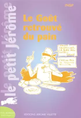Couverture du produit · Le goût retrouvé du pain: Collection Petit Jérôme