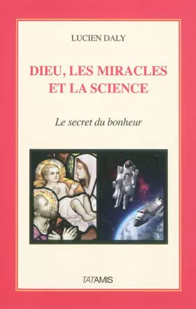 Couverture du produit · Dieu, les miracles et la science