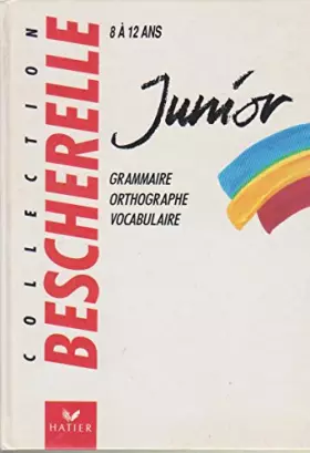 Couverture du produit · Bescherelle Junior : grammaire, orthographe vocabulaire