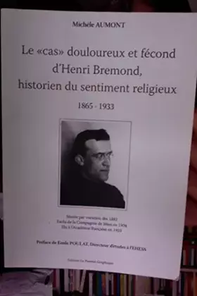 Couverture du produit · Le cas douloureux et fécond d'Henri Bremond, historien du sentiment religieux