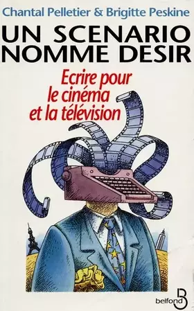 Couverture du produit · Un scénario nommé désir : Écrire pour le cinéma et la télévision