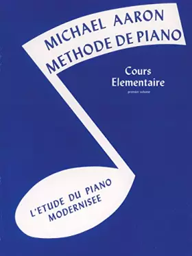 Couverture du produit · Michael Aaron Piano Course, Bk 1: Cours Elémentaire -- L'Etude du Piano Modernisee (French Language Edition) (French Edition)