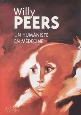 Couverture du produit · Willy Peers, un humanisme en médecine