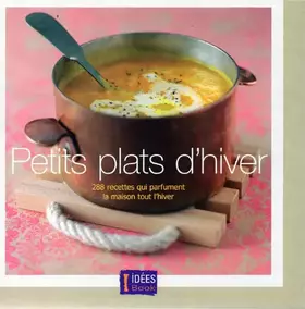 Couverture du produit · Petit Plats d'Hiver : 288 recettes qui parfument la maison tout l'hiver